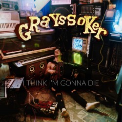Grayssoker - I Think I'm...